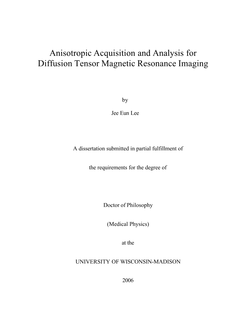 Anisotropic Acquisition and Analysis for Diffusion Tensor Magnetic Resonance Imaging