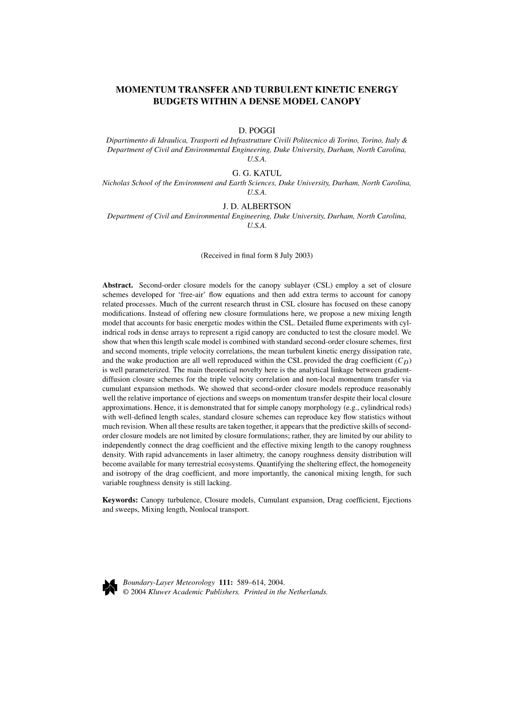 Momentum Transfer and Turbulent Kinetic Energy Budgets Within a Dense Model Canopy