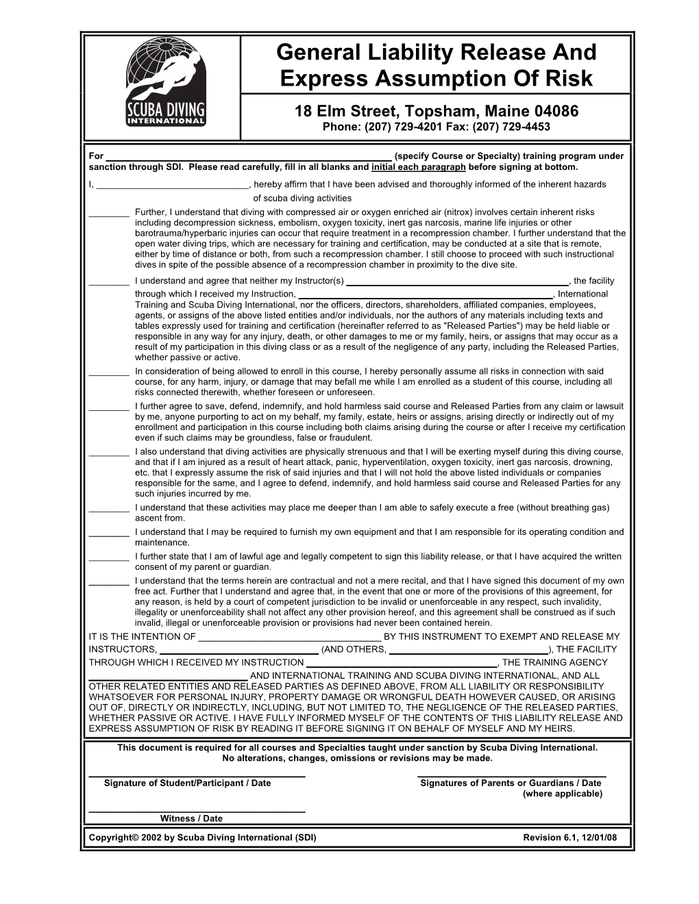 General Liability Release and Express Assumption of Risk 18 Elm Street, Topsham, Maine 04086 Phone: (207) 729-4201 Fax: (207) 729-4453