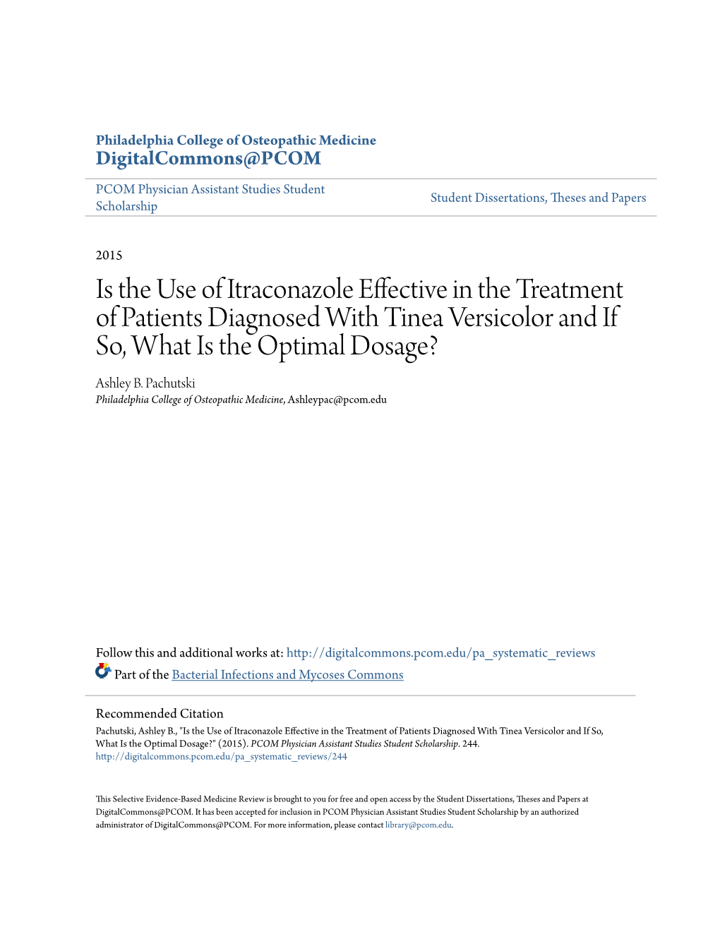 Is the Use of Itraconazole Effective in the Treatment of Patients Diagnosed with Tinea Versicolor and If So, What Is the Optimal Dosage? Ashley B