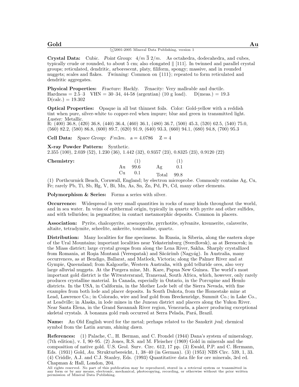 Gold Au C 2001-2005 Mineral Data Publishing, Version 1 Crystal Data: Cubic