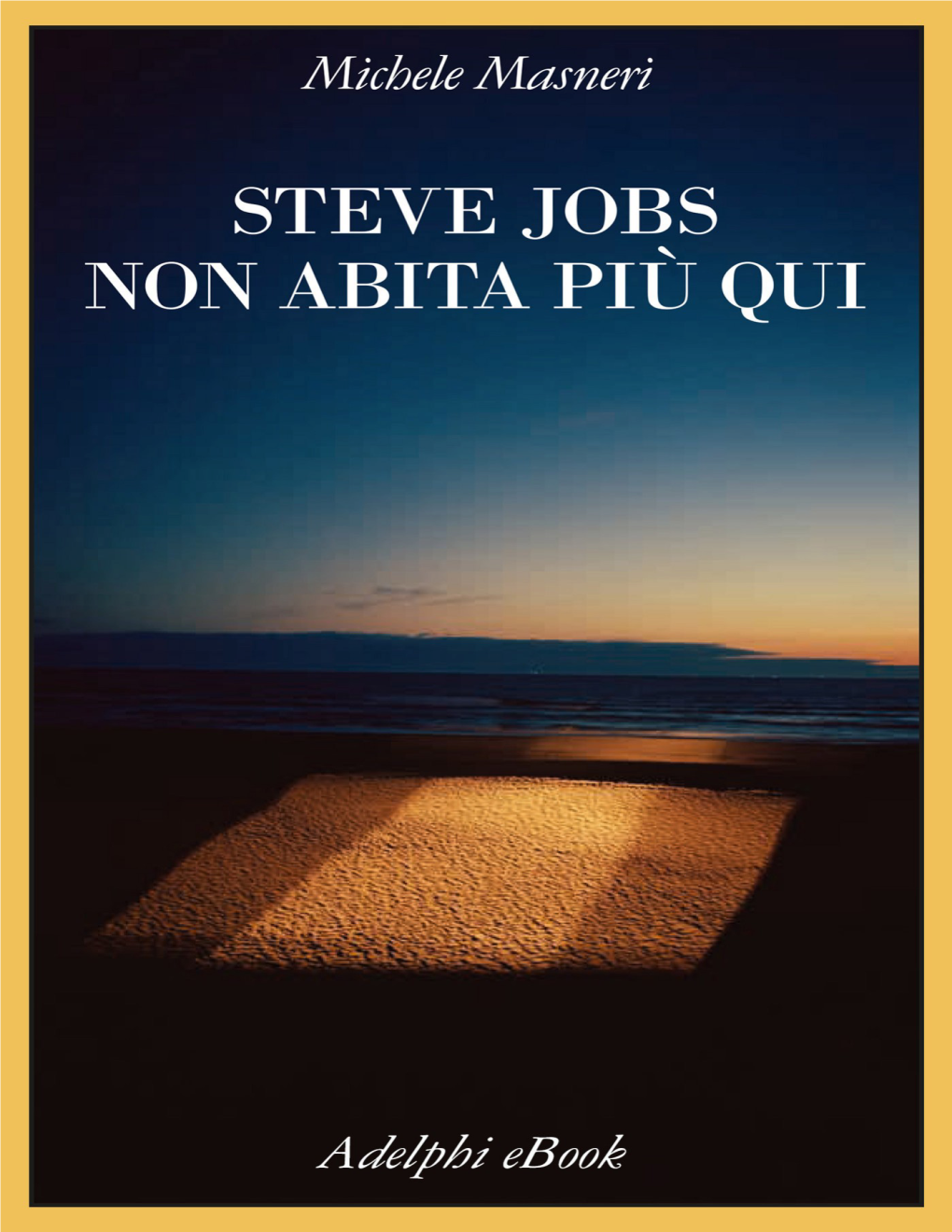 Steve Jobs Non Abita Più Qui