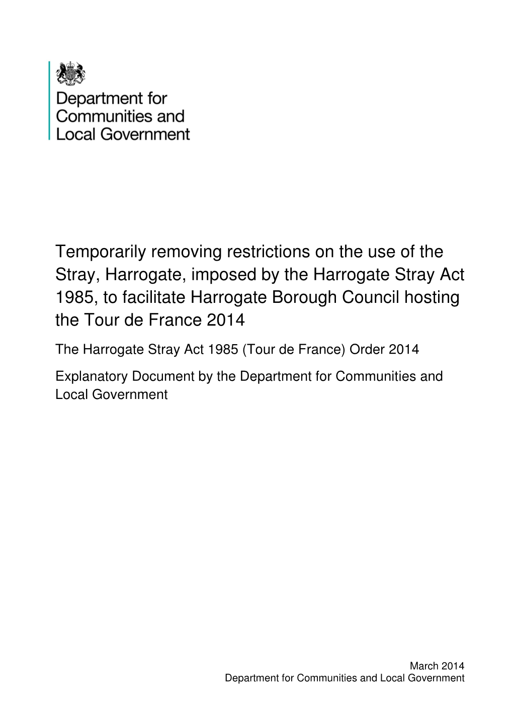 The Harrogate Stray Act 1985 (Tour De France) Order 2014 Explanatory Document by the Department for Communities and Local Government
