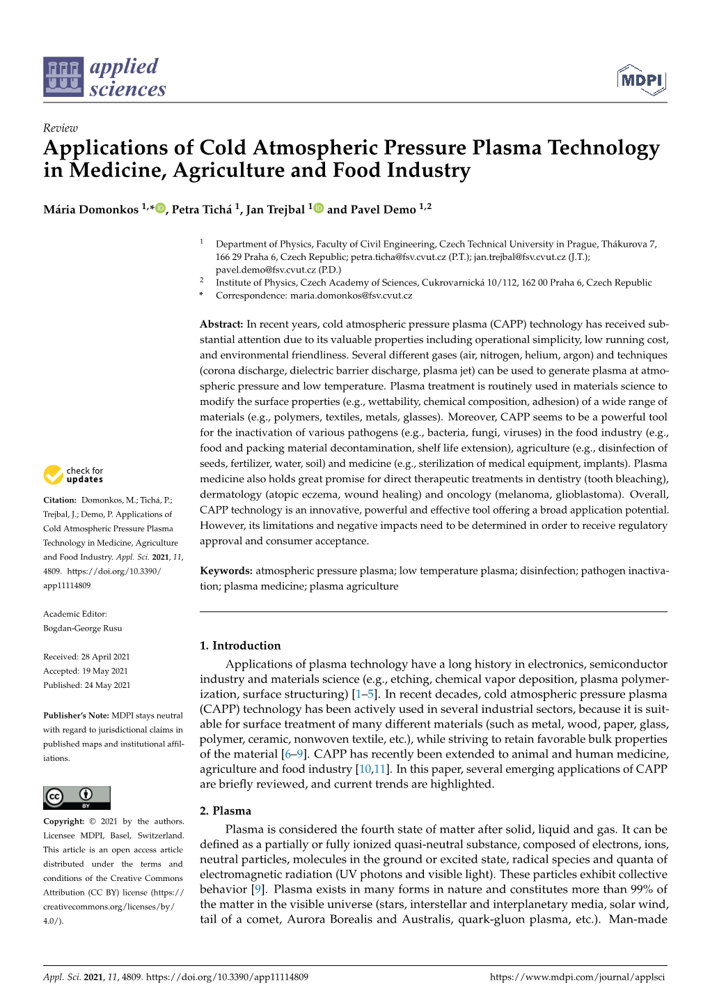 Applications of Cold Atmospheric Pressure Plasma Technology in Medicine, Agriculture and Food Industry