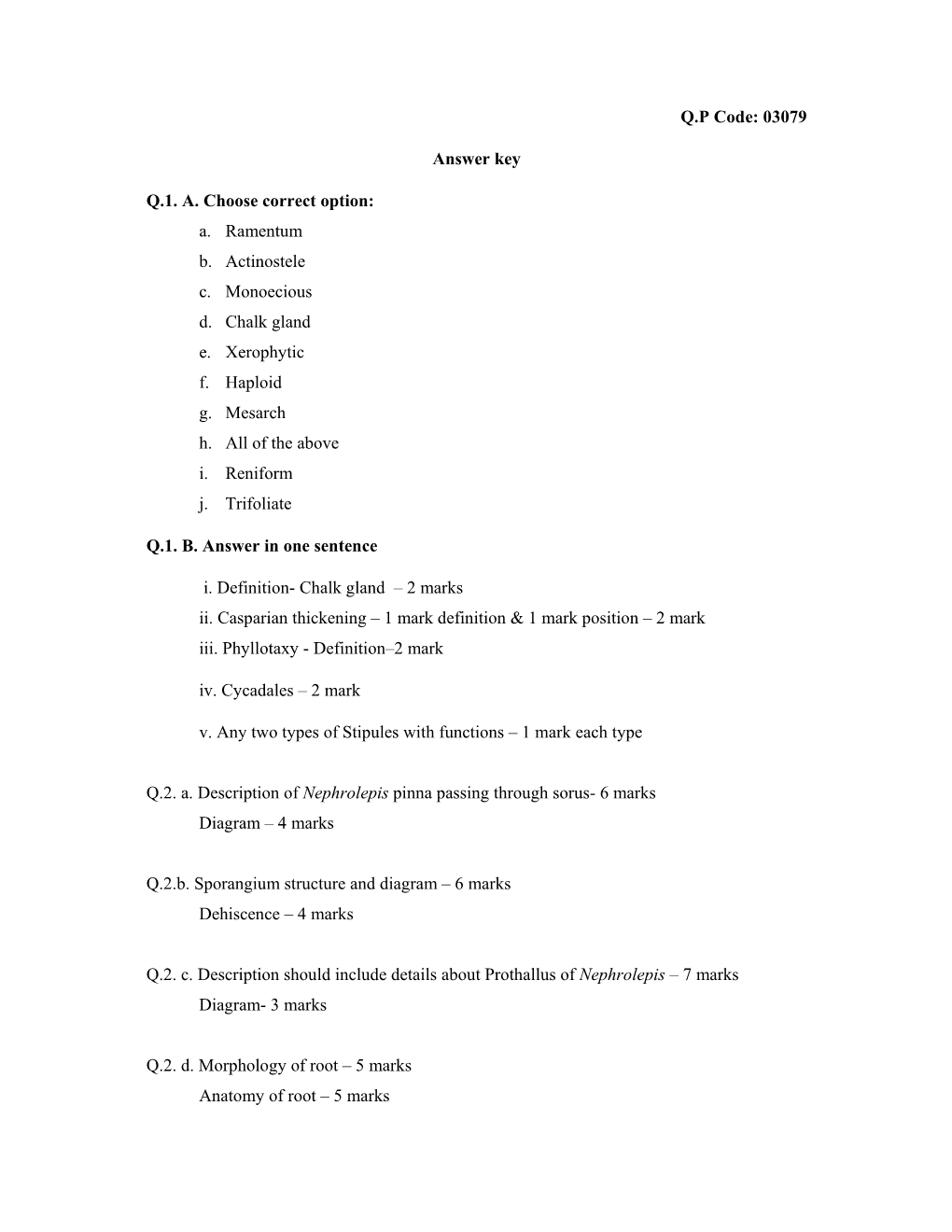 Q.P Code: 03079 Answer Key Q.1. A. Choose Correct Option: A. Ramentum B. Actinostele C. Monoecious D. Chalk Gland E. Xerophyt