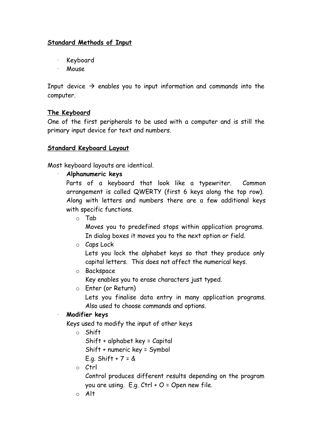 Standard Methods of Input • Keyboard • Mouse Input Device → Enables