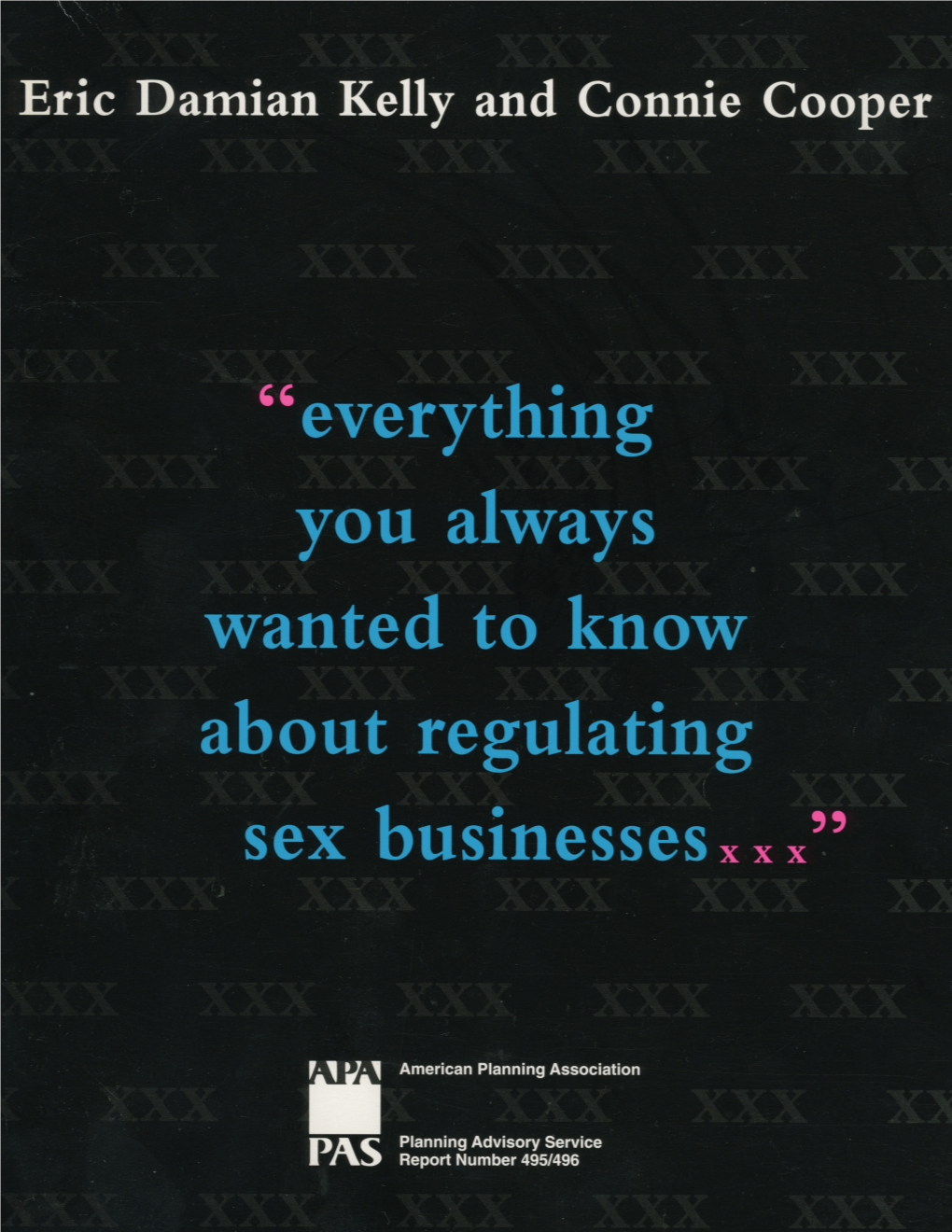 Everything You Always Wanted to Know About Regulating Sex Businesses”