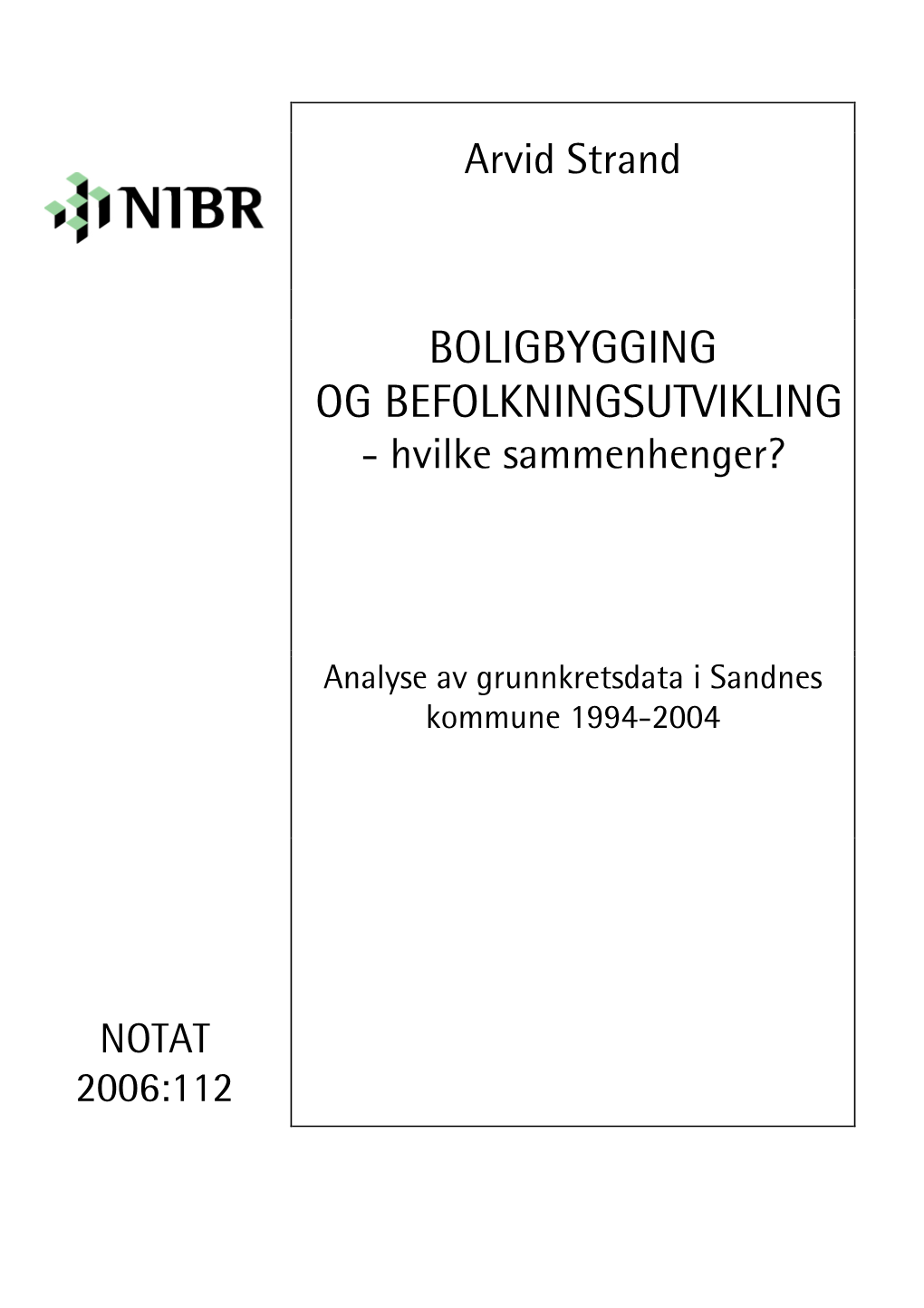 BOLIGBYGGING OG BEFOLKNINGSUTVIKLING - Hvilke Sammenhenger?