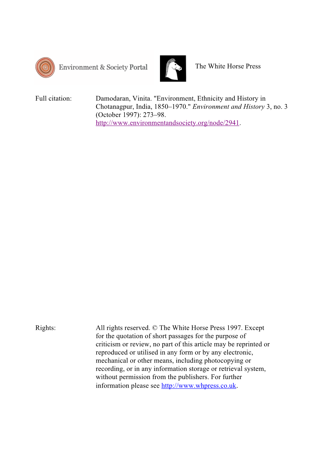 Damodaran, Vinita. "Environment, Ethnicity and History in Chotanagpur, India, 1850–1970." Environment and History 3, No