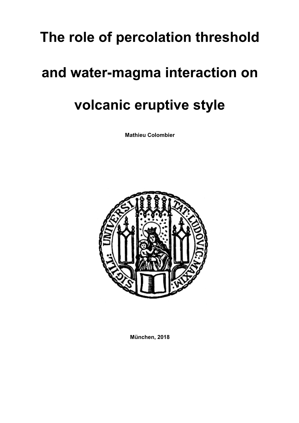 The Role of Percolation Threshold and Water-Magma Interaction On