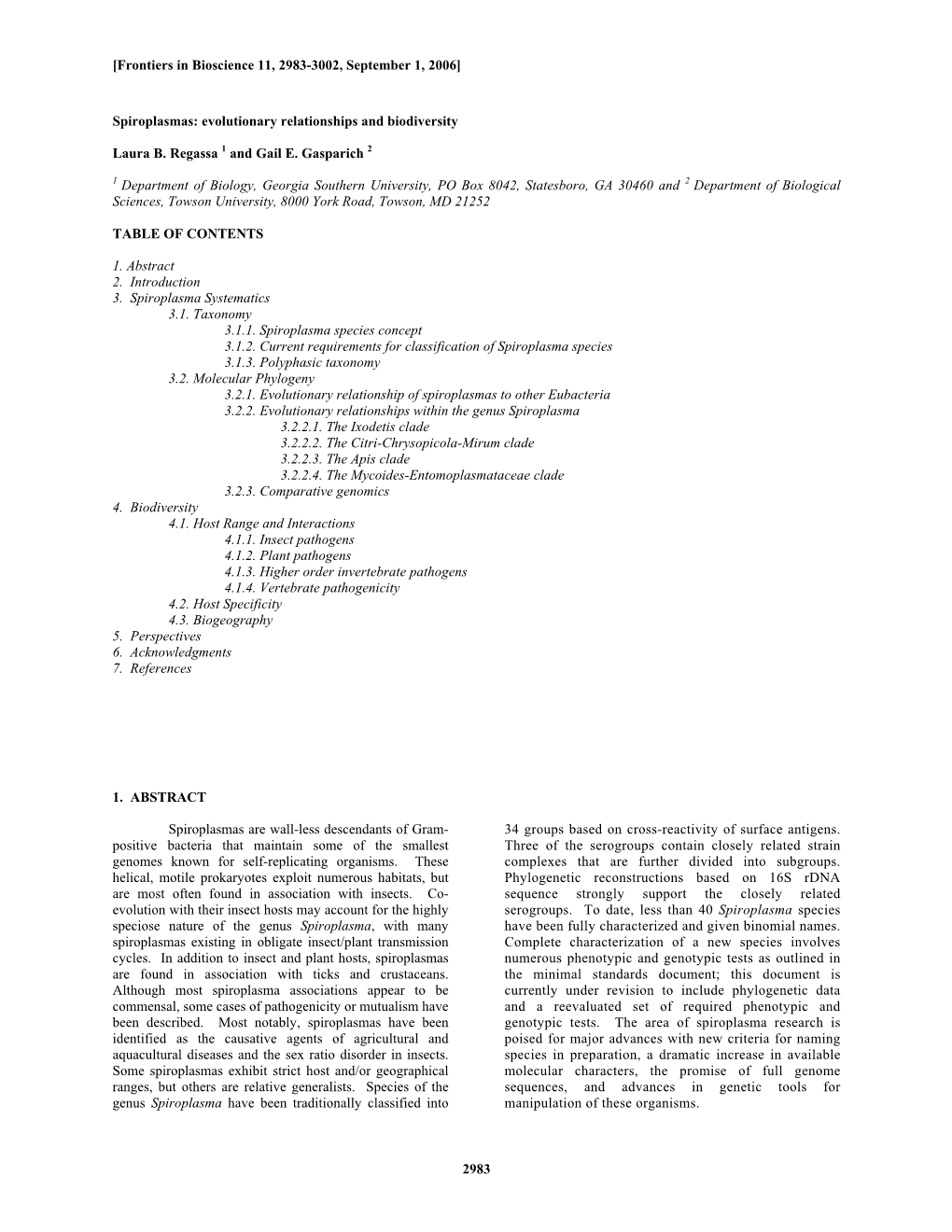 2983 Spiroplasmas: Evolutionary Relationships and Biodiversity Laura B. Regassa 1 and Gail E. Gasparich 2