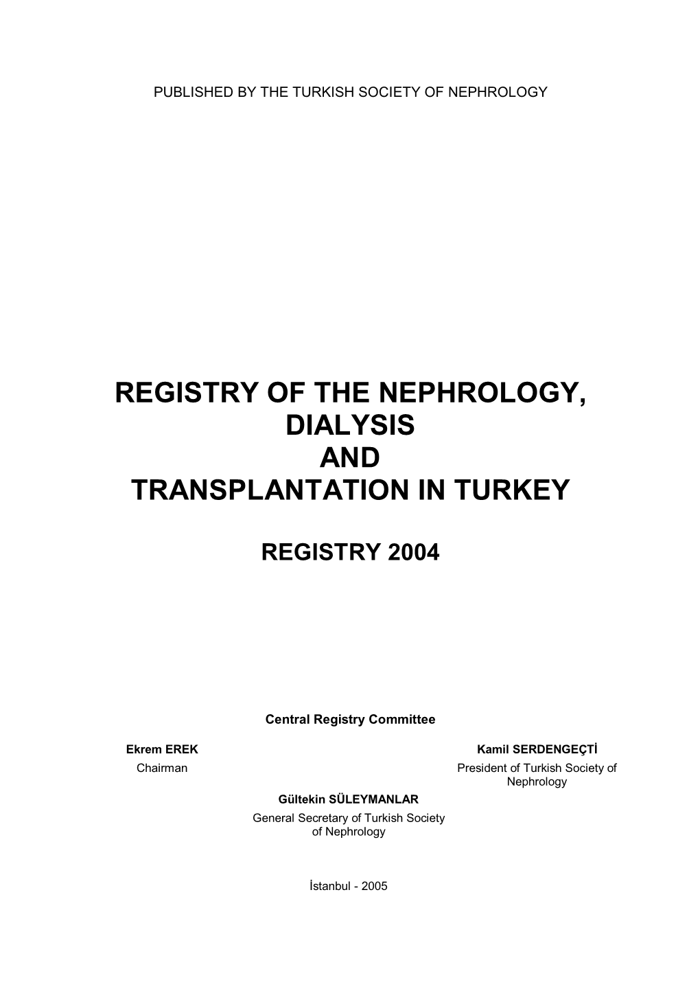 Registry of the Nephrology, Dialysis and Transplantation in Turkey