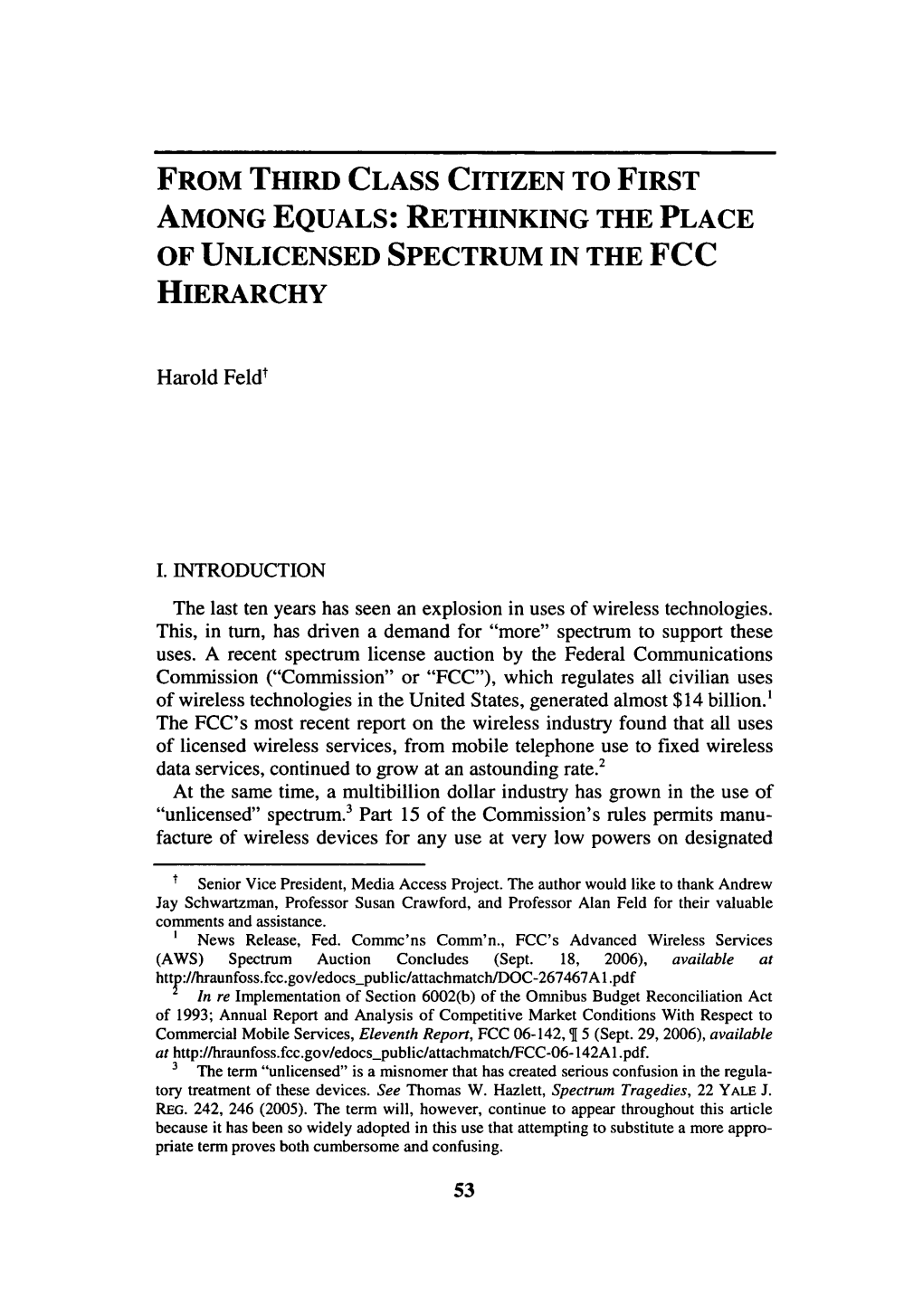 From Third Class Citizen to First Among Equals: Rethinking the Place of Unlicensed Spectrum in the Fcc Hierarchy