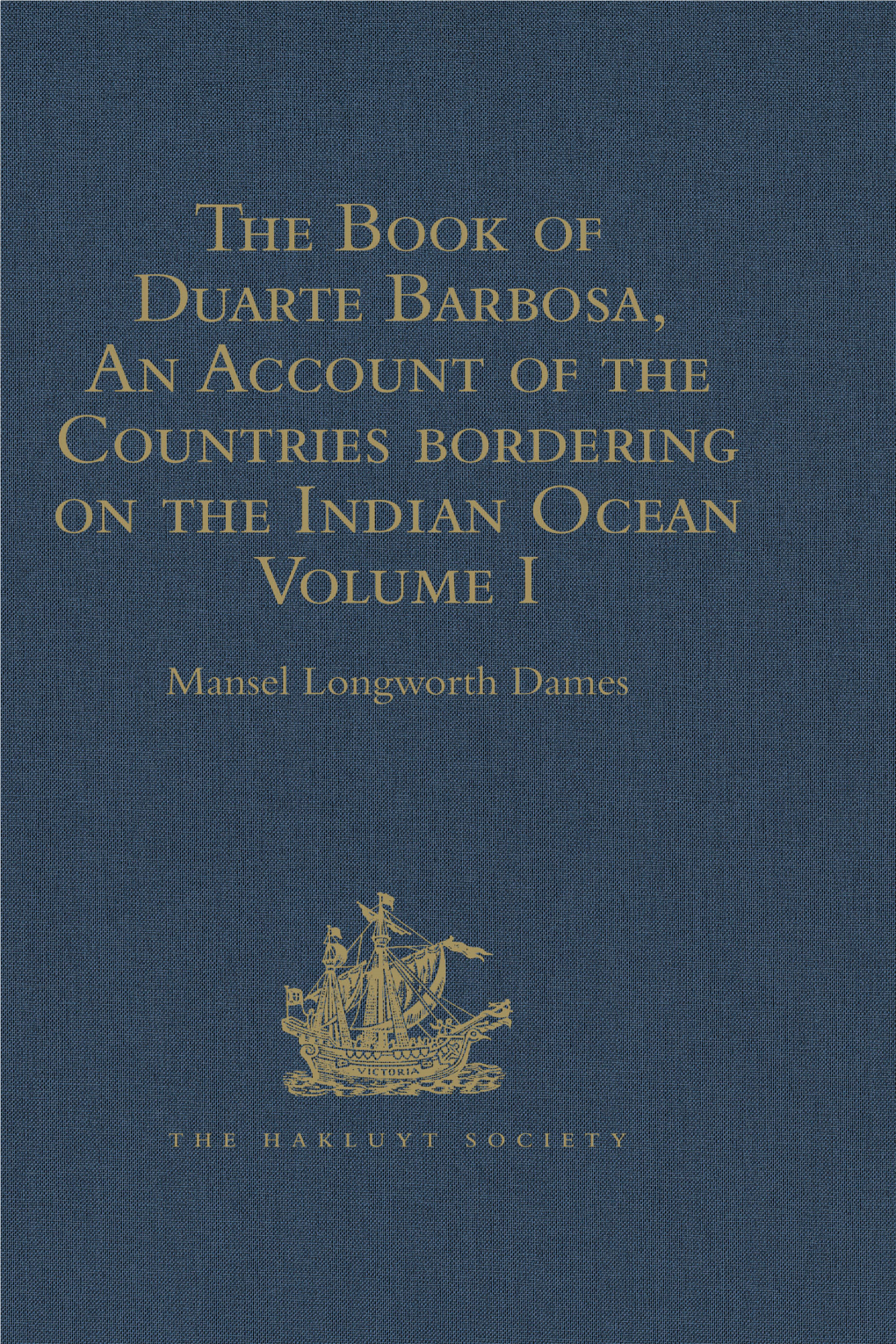 The Book of Duarte Barbosa, an Account of the Countries Bordering