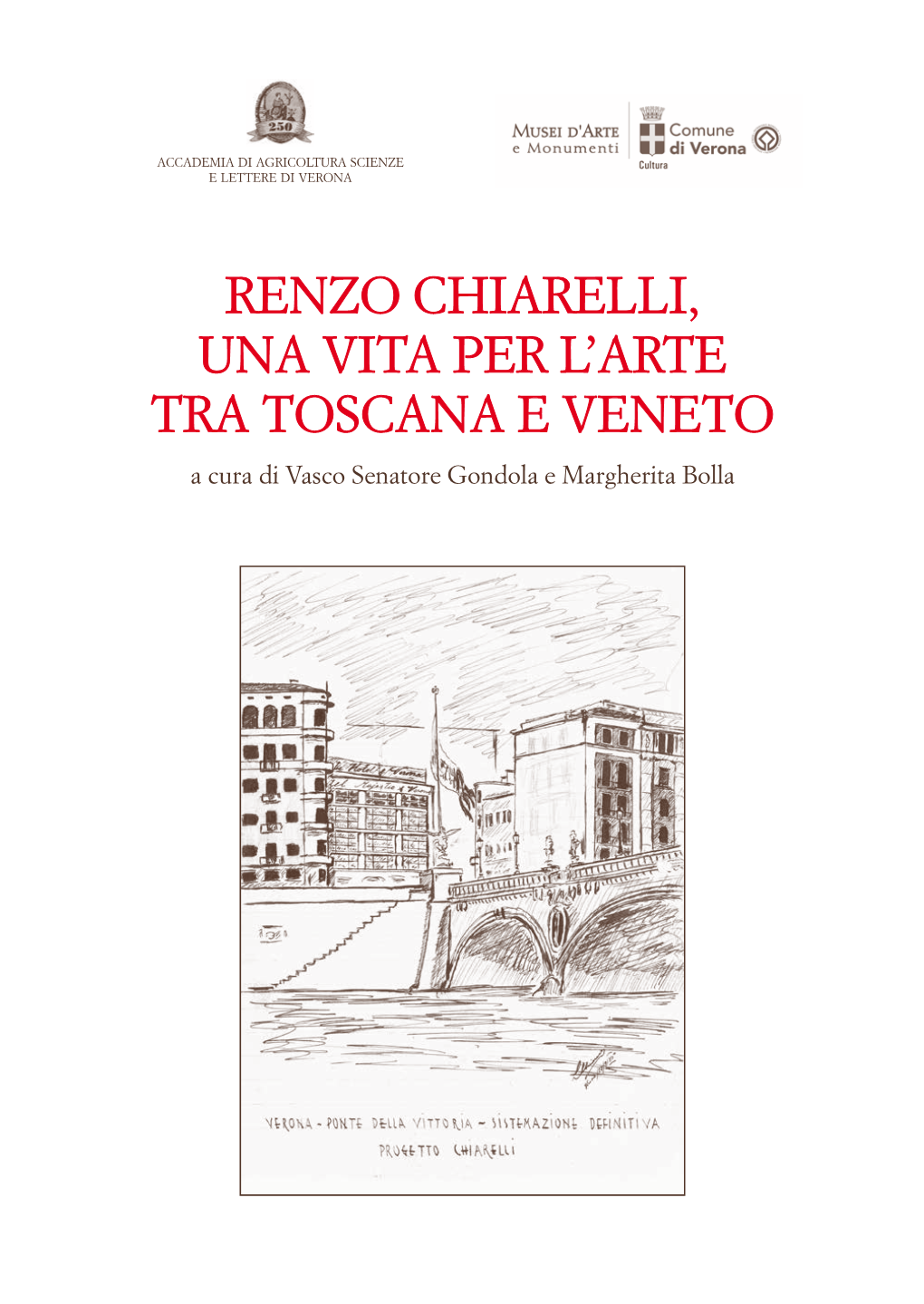 Renzo Chiarelli, Una Vita Per L'arte Tra Toscana E Veneto