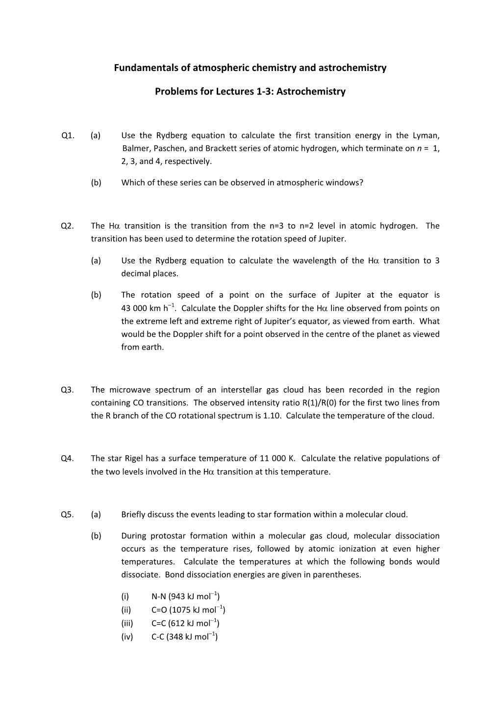 Fundamentals of Atmospheric Chemistry and Astrochemistry Problems for Lectures 1-3: Astrochemistry