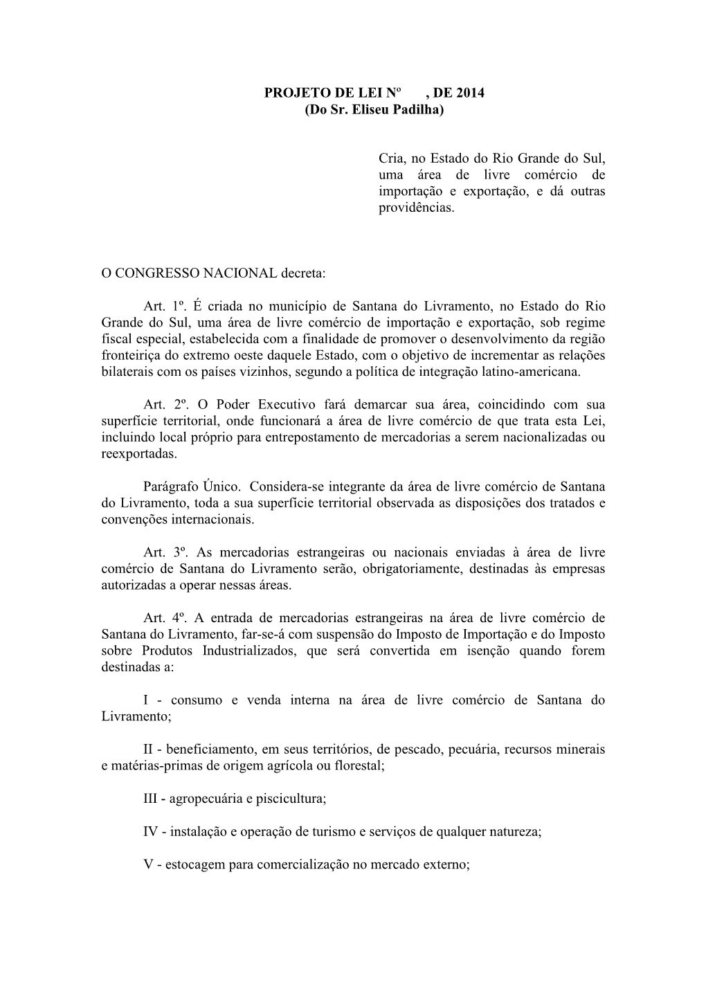 Cria, No Estado Do Rio Grande Do Sul, Uma Área De Livre Comércio De Importação E Exportação, E Dá Outras Providências