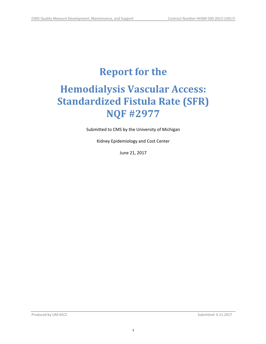 Report for the Hemodialysis Vascular Access: Standardized Fistula Rate