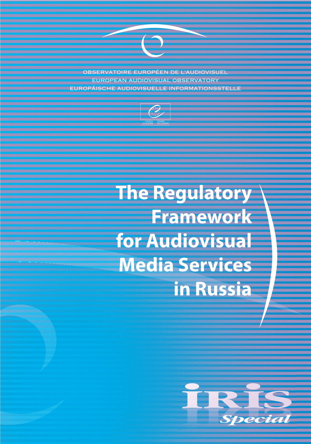 The Regulatory Framework for Audiovisual Media Services in Russia