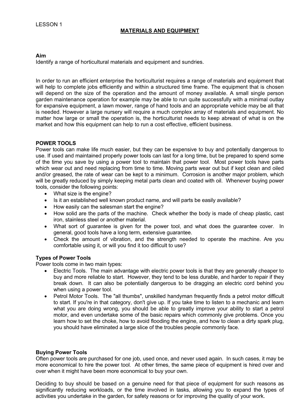 LESSON 1 MATERIALS and EQUIPMENT Aim Identify a Range of Horticultural Materials and Equipment and Sundries. in Order to Run An