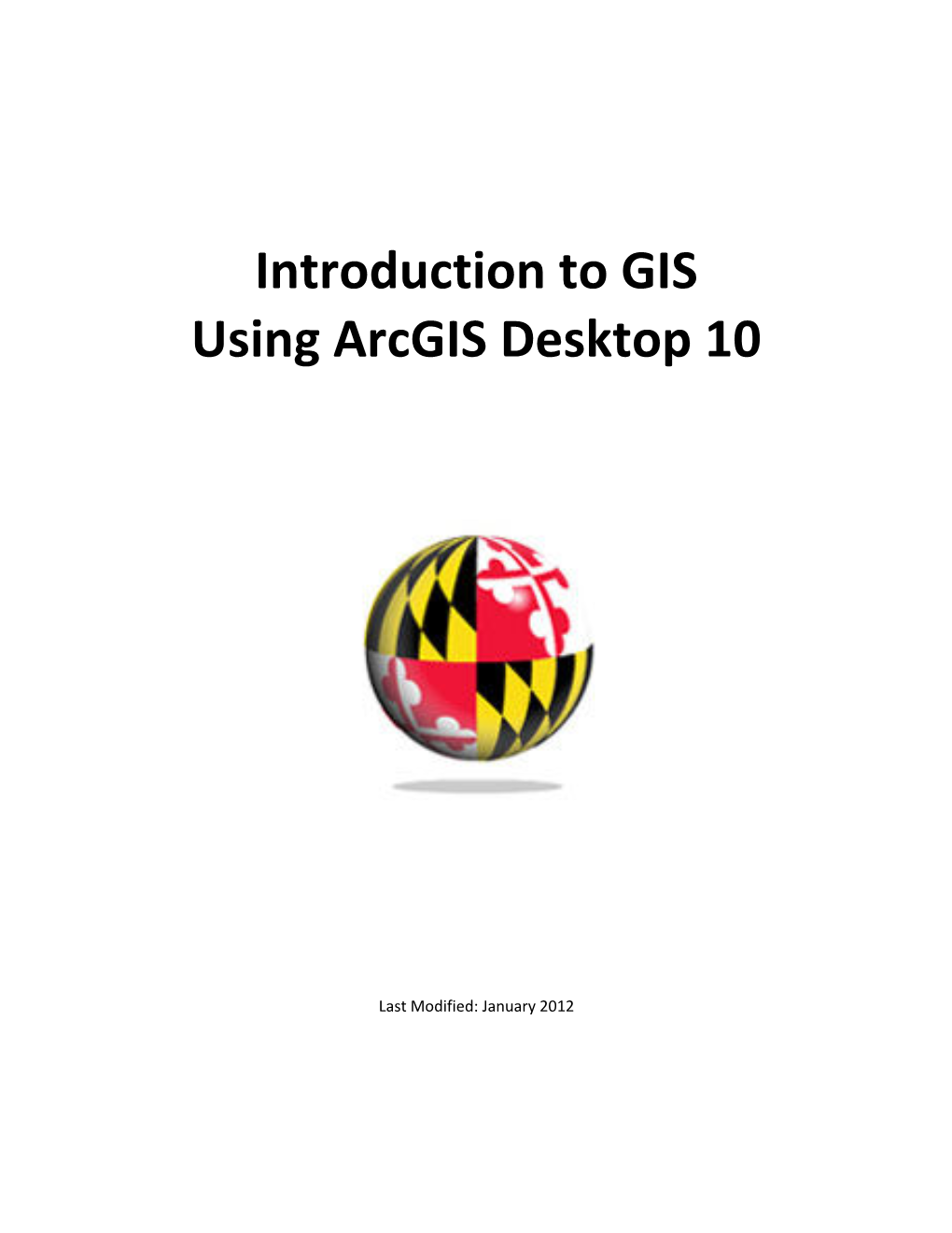Introduction to GIS Using Arcgis Desktop 10