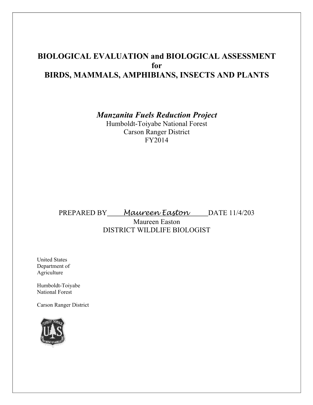 BIOLOGICAL EVALUATION and BIOLOGICAL ASSESSMENT for BIRDS, MAMMALS, AMPHIBIANS, INSECTS and PLANTS