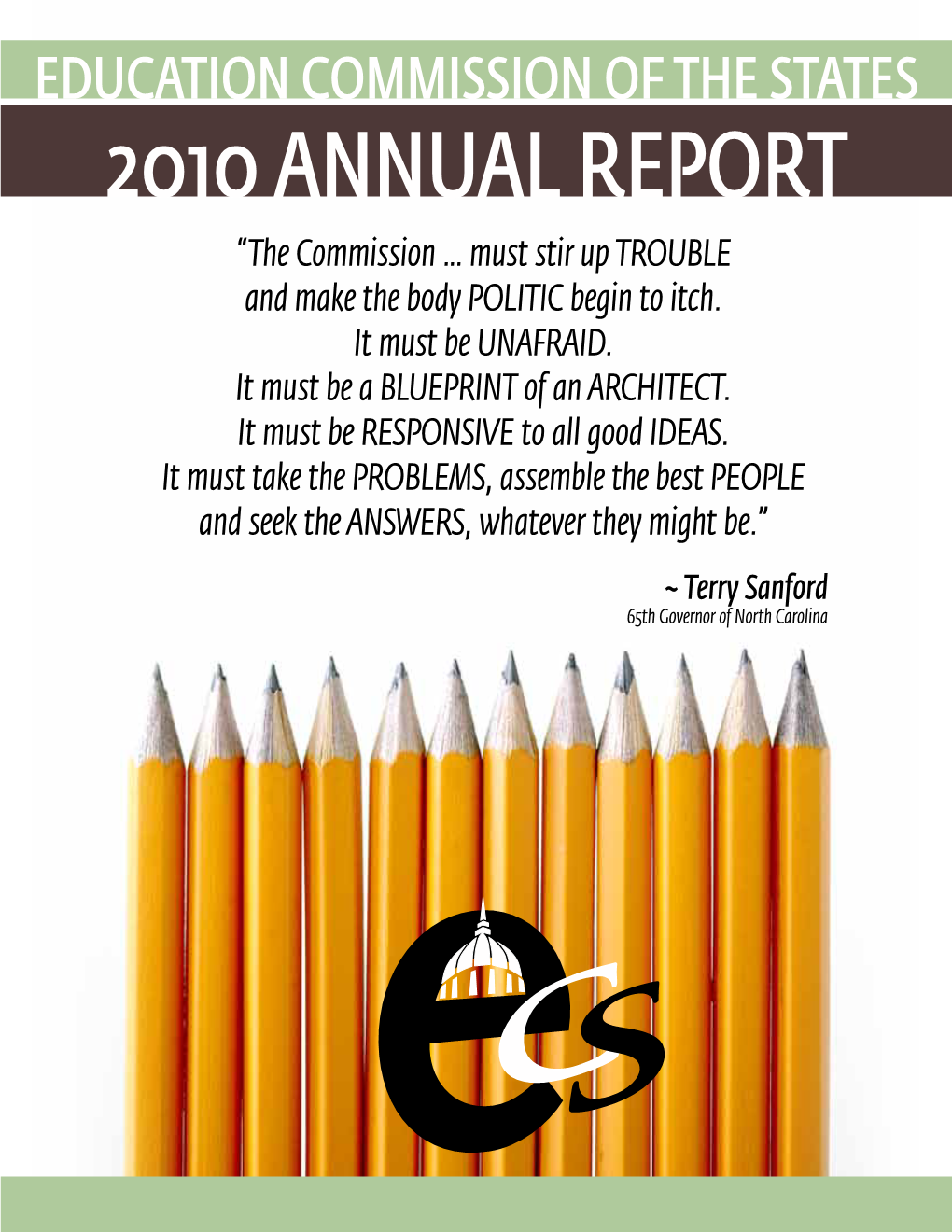 2010 ANNUAL REPORT “The Commission … Must Stir up TROUBLE and Make the Body POLITIC Begin to Itch