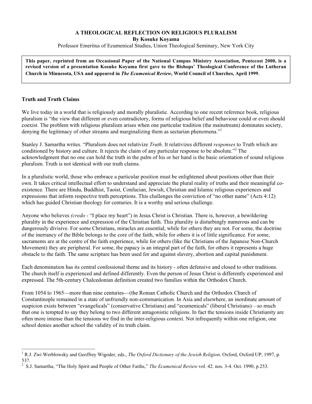 A THEOLOGICAL REFLECTION on RELIGIOUS PLURALISM by Kosuke Koyama Professor Emeritus of Ecumenical Studies, Union Theological Seminary, New York City