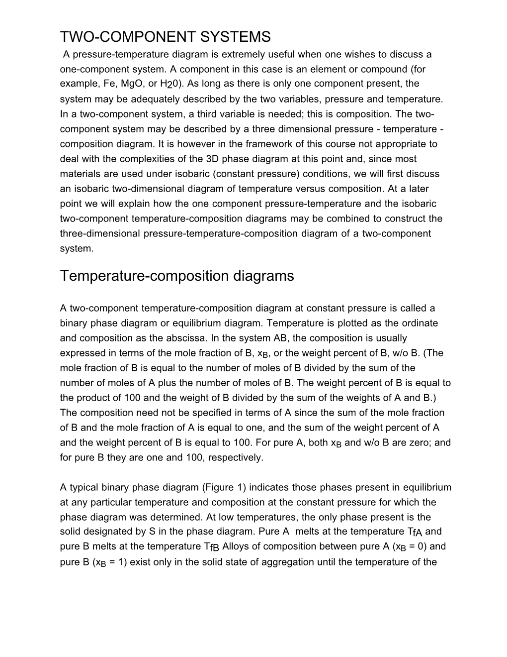 TWO-COMPONENT SYSTEMS a Pressure-Temperature Diagram Is Extremely Useful When One Wishes to Discuss a One-Component System