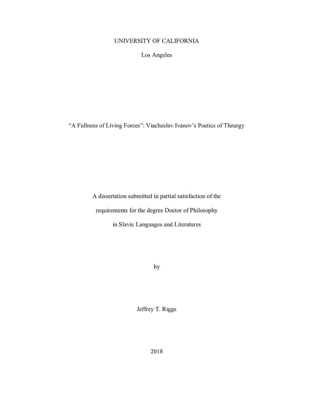 UNIVERSITY of CALIFORNIA Los Angeles “A Fullness of Living Forces”: Viacheslav Ivanov's Poetics of Theurgy a Dissertation