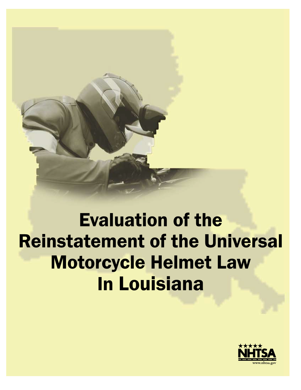 Evaluation of the Reinstatement of the Universal Motorcycle Helmet Law in Louisiana This Publication Is Distributed by the U.S