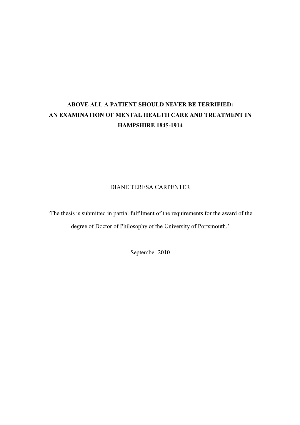 Above All a Patient Should Never Be Terrified: an Examination of Mental Health Care and Treatment in Hampshire 1845-1914 Diane T