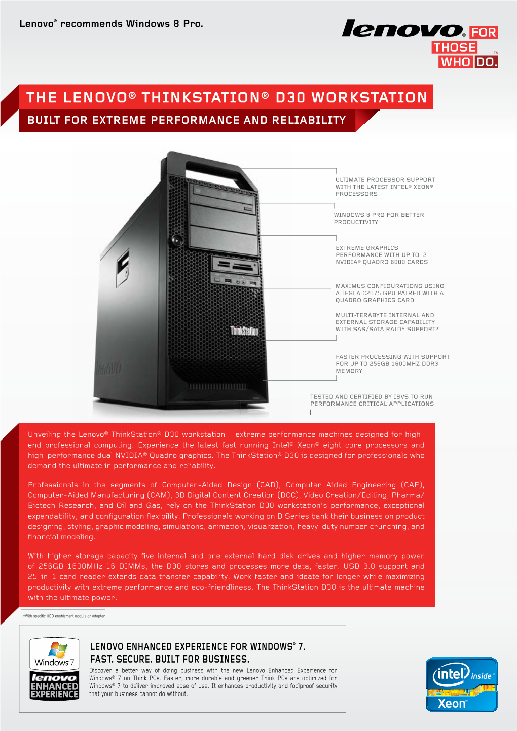The Lenovo® Thinkstation® D30 Workstation BUILT for EXTREME PERFORMANCE and RELIABILITY