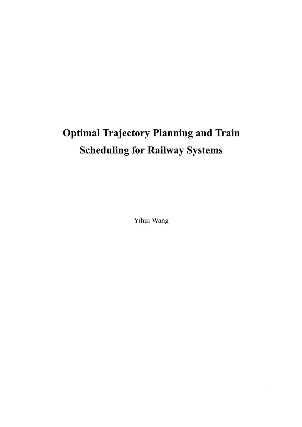 Optimal Trajectory Planning and Train Scheduling for Railway Systems