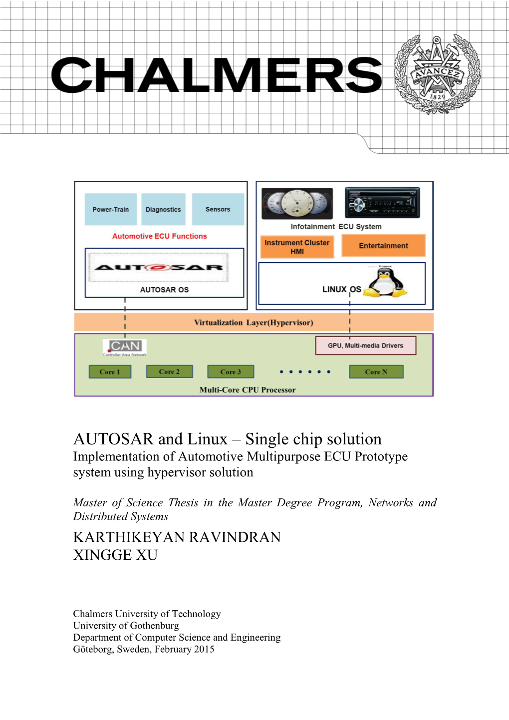 AUTOSAR and Linux – Single Chip Solution Implementation of Automotive Multipurpose ECU Prototype System Using Hypervisor Solution