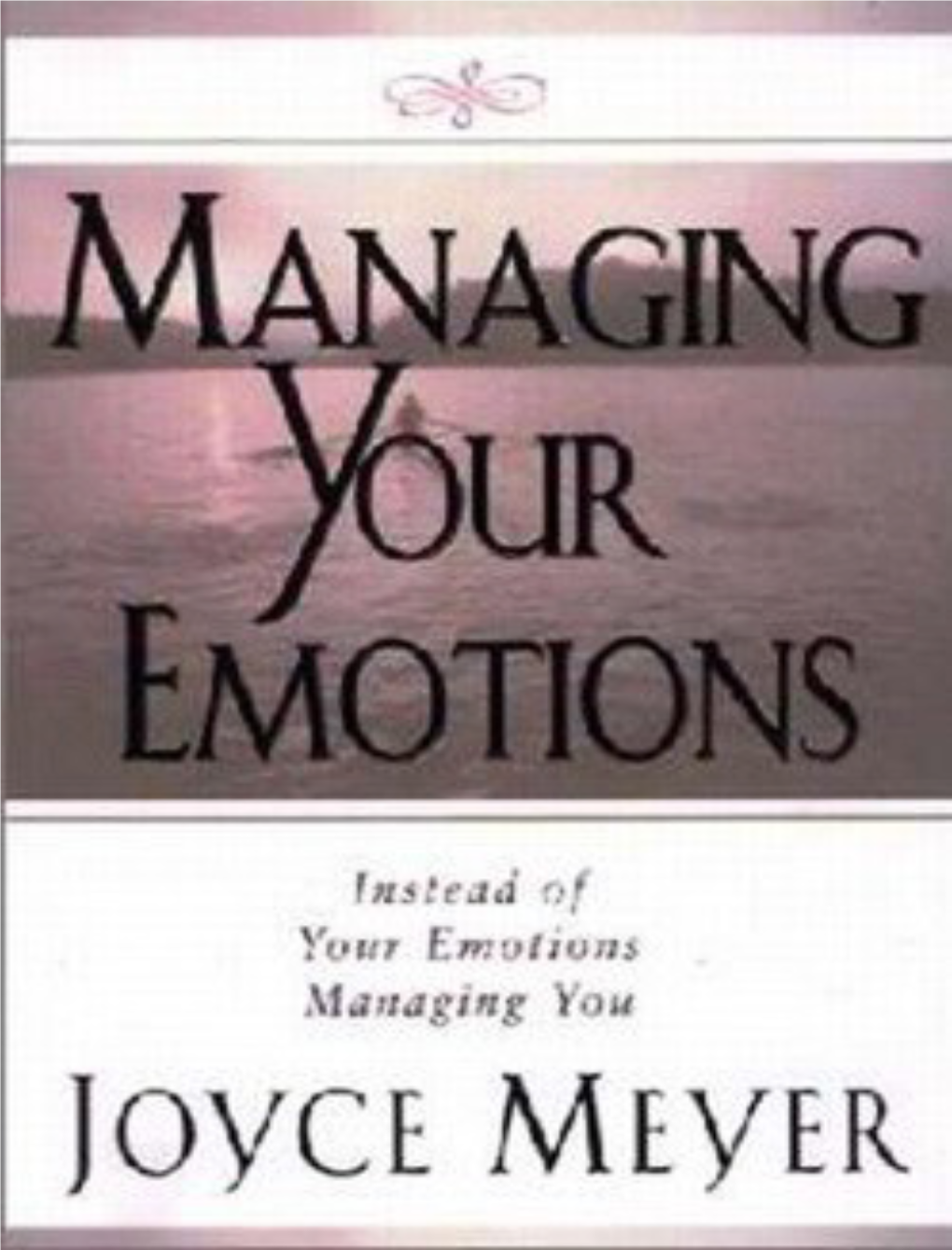 Managing Your Emotions – Joyce Meyer