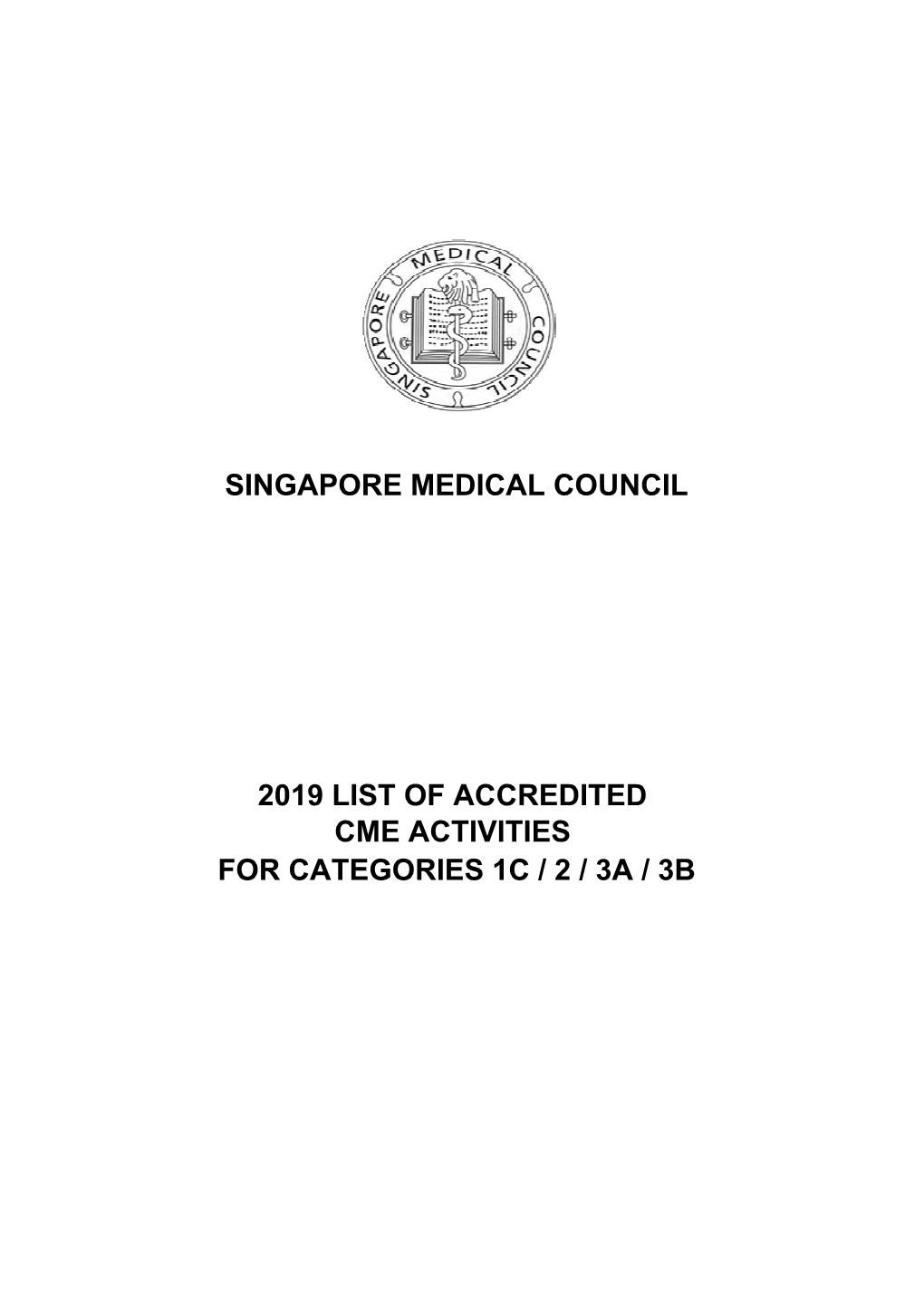 Singapore Medical Council 2019 List of Accredited Cme Activities for Categories 1C / 2 / 3A / 3B