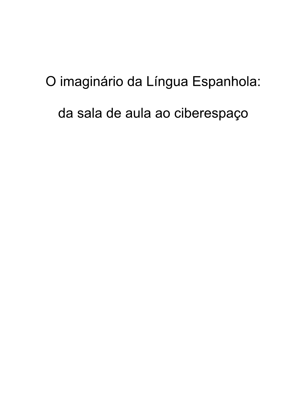 Imaginário Da Língua Espanhola. Da Sala De Aula Ao Ciberespaço