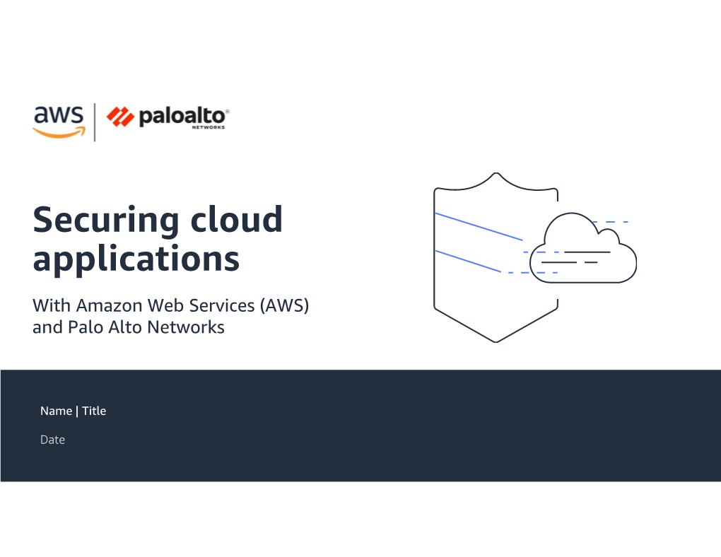 Securing Cloud Applications with Amazon Web Services (AWS) and Palo Alto Networks