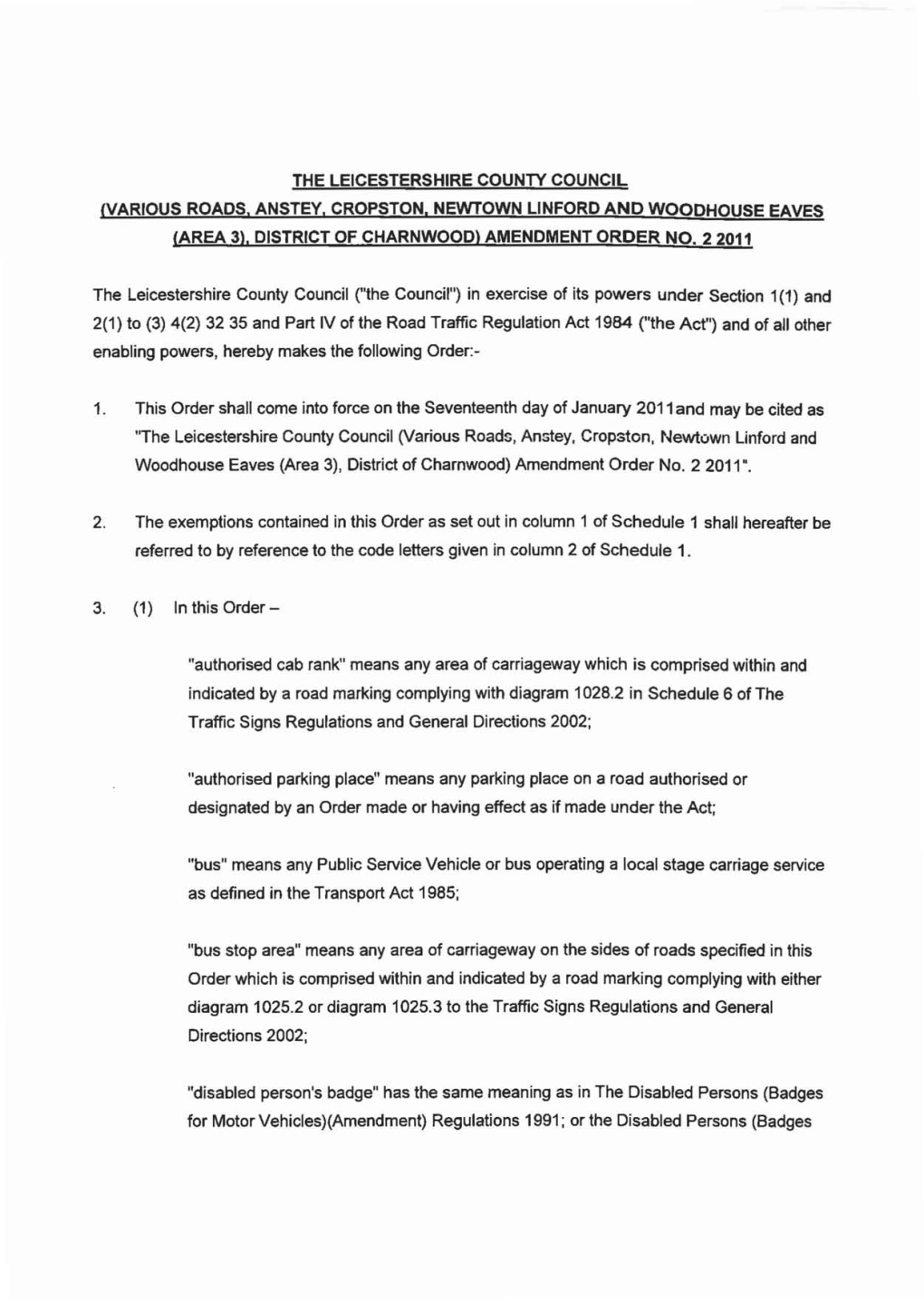 THE LEICESTERSHIRE COUNTY COUNCIL {VARIOUS ROADS, ANSTEY, CROPSTON, NEWTOWN Linford and WOODHOUSE EAVES (AREA 3), DISTRICT of CHARNWOOD) AMENDMENT ORDER NO