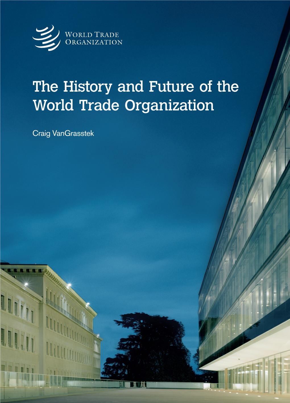 The History and Future of the World Trade Organization