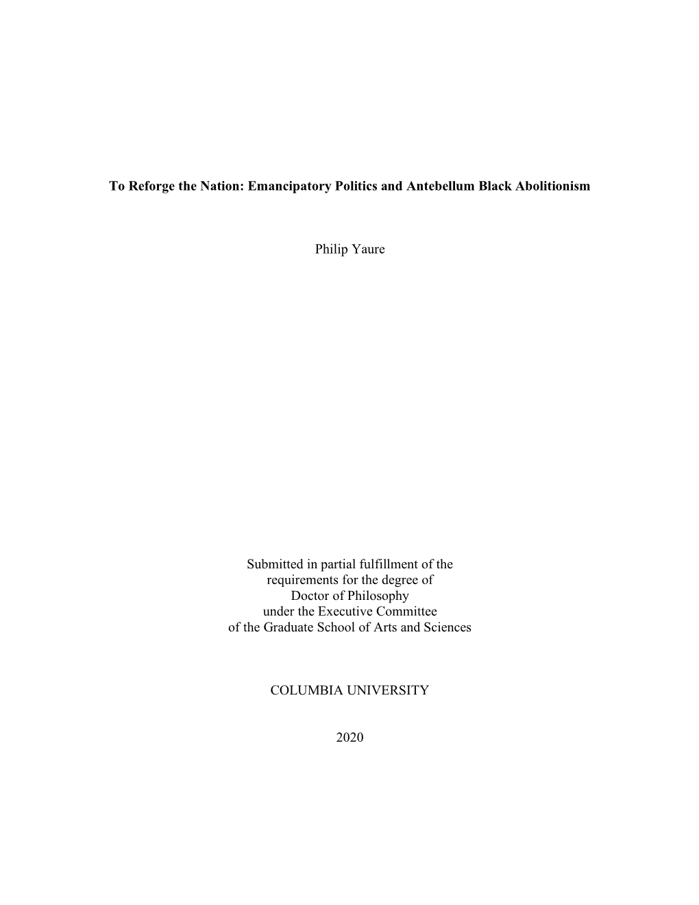 To Reforge the Nation: Emancipatory Politics and Antebellum Black Abolitionism