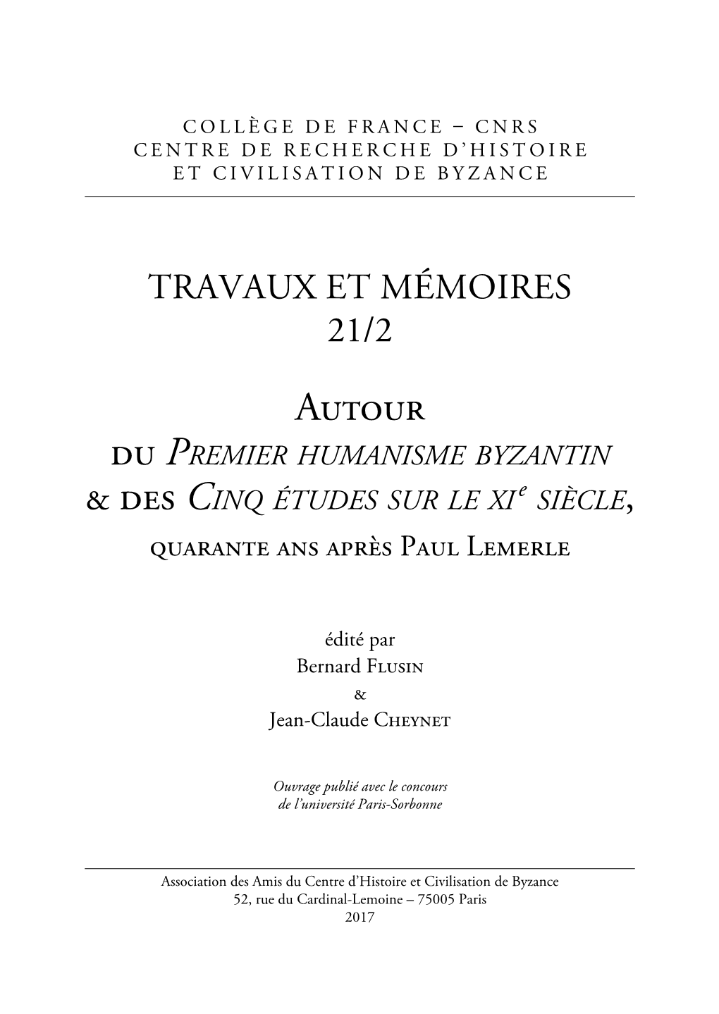 Autour Du Premier Humanisme Byzantin & Des Cinq Études Sur Le Xi E Siècle, Quarante Ans Après Paul Lemerle