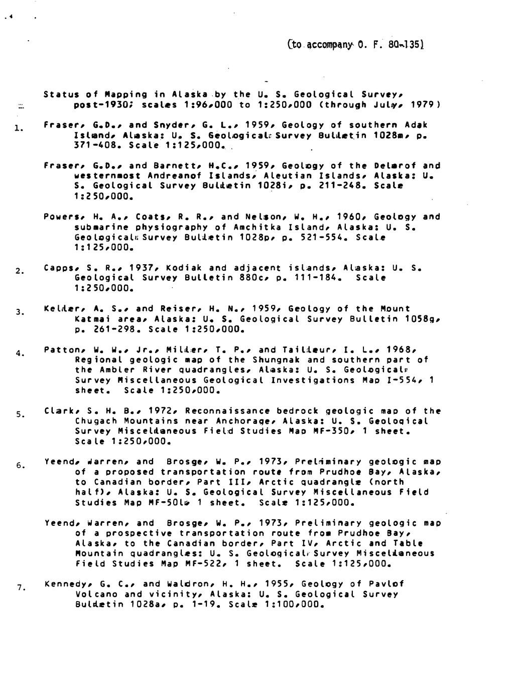 Status of Mapping in Alaska by the U. S. Geological Survey* Post-1930; Scales 1:96*000 to 1:250*000 (Through July 1979) Fraser* 6*0.* and Snyder* G