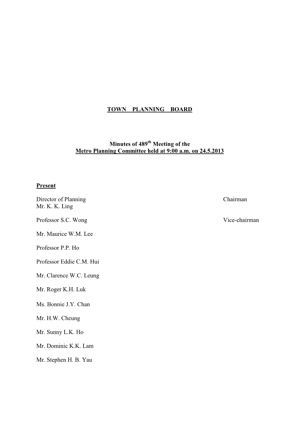 TOWN PLANNING BOARD Minutes of 489 Meeting of the Metro Planning Committee Held at 9:00 A.M. on 24.5.2013 Present Director Of