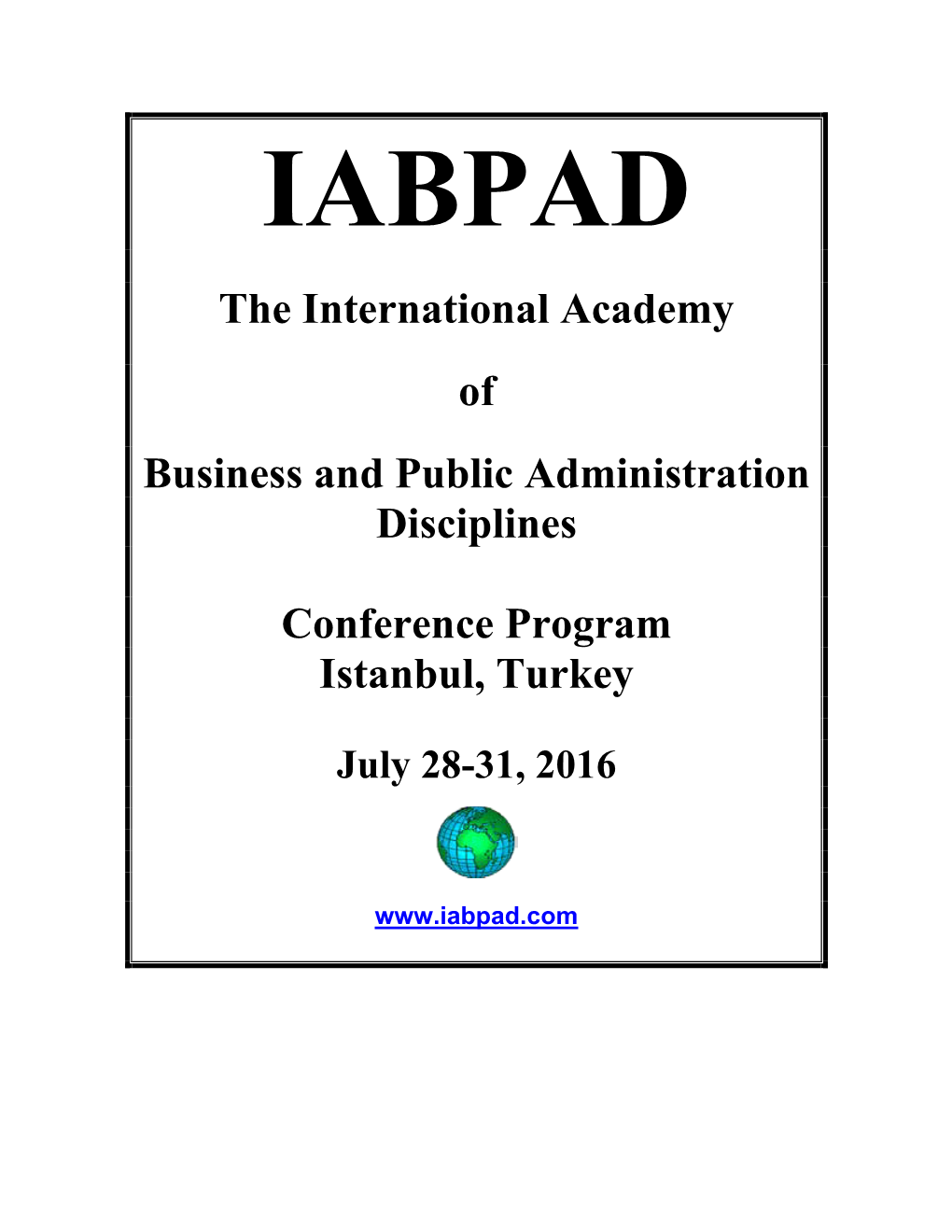 The International Academy of Business and Public Administration Disciplines Conference Program Istanbul, Turkey