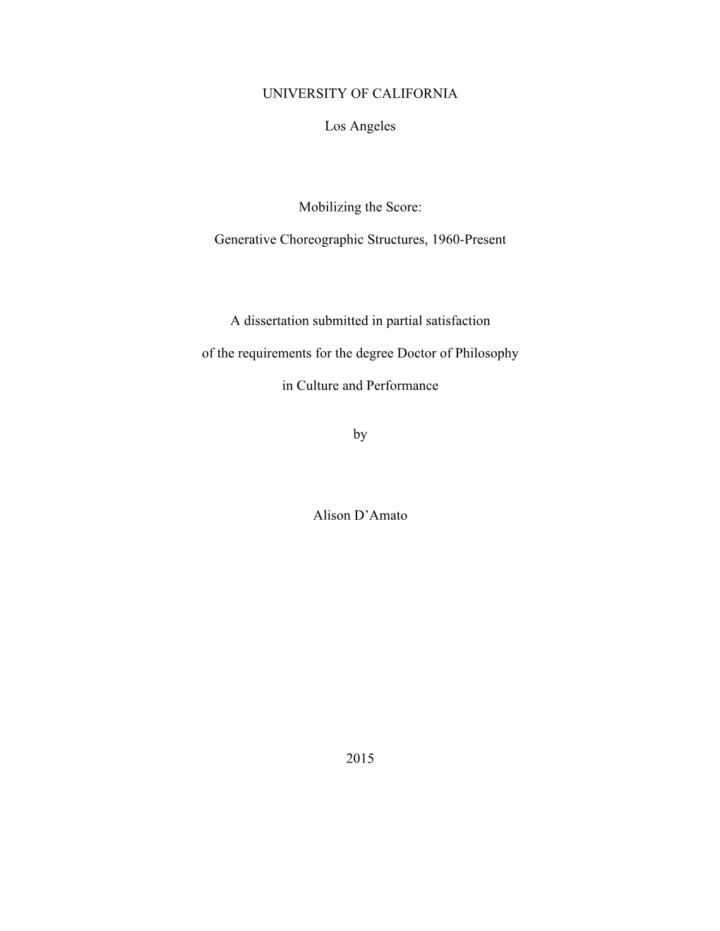 UNIVERSITY of CALIFORNIA Los Angeles Mobilizing the Score: Generative Choreographic Structures, 1960-Present a Dissertation Subm