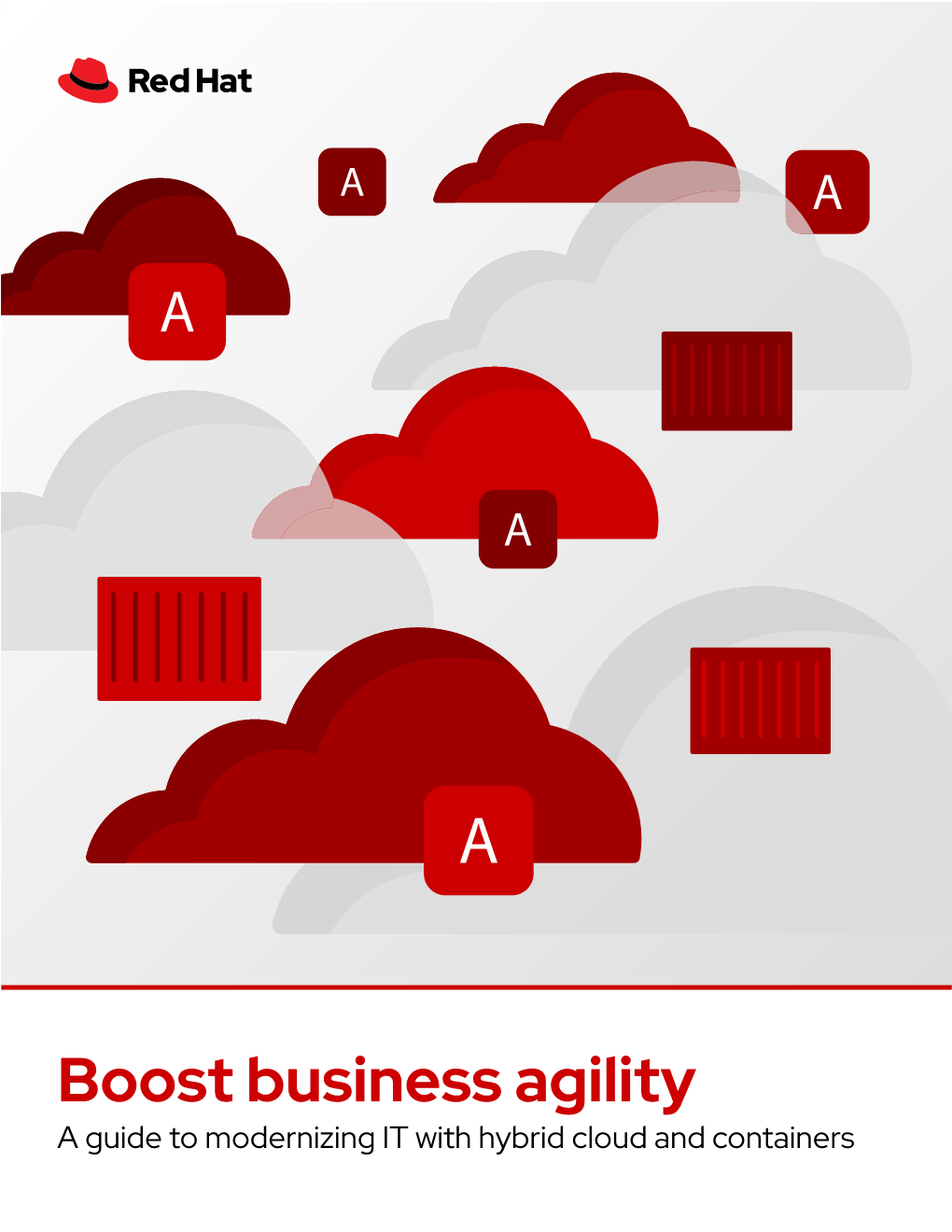 Boost Business Agility a Guide to Modernizing IT with Hybrid Cloud and Containers Table of Contents