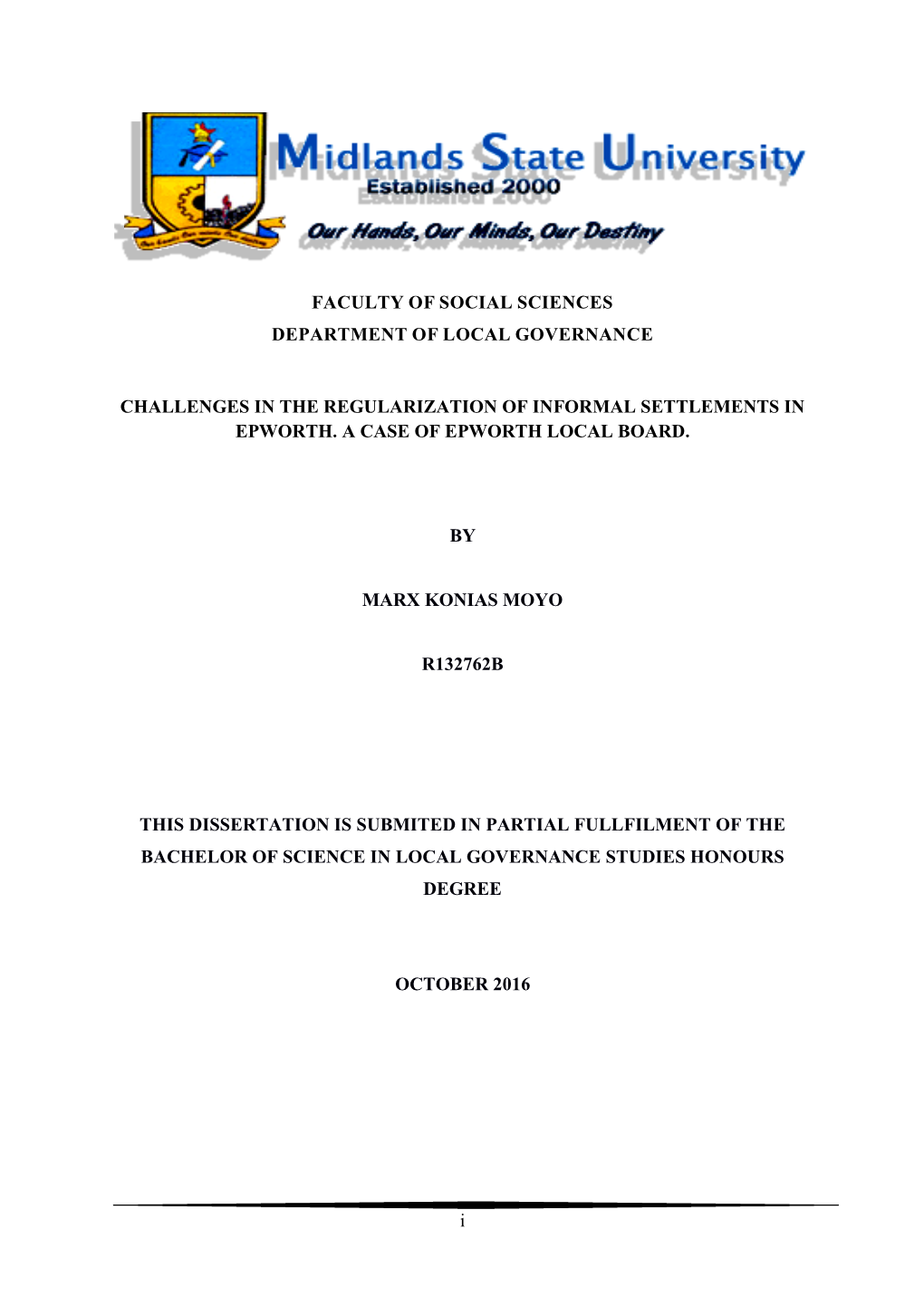 I FACULTY of SOCIAL SCIENCES DEPARTMENT of LOCAL GOVERNANCE CHALLENGES in the REGULARIZATION of INFORMAL SETTLEMENTS in EPWORTH