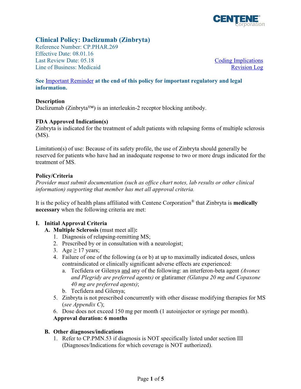 Daclizumab (Zinbryta) Reference Number: CP.PHAR.269 Effective Date: 08.01.16 Last Review Date: 05.18 Coding Implications Line of Business: Medicaid Revision Log